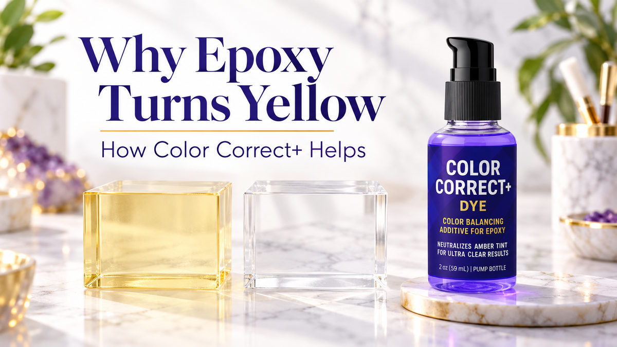Why Epoxy Turns Yellow and How Color Correct+ Helps Keep Resin Clear