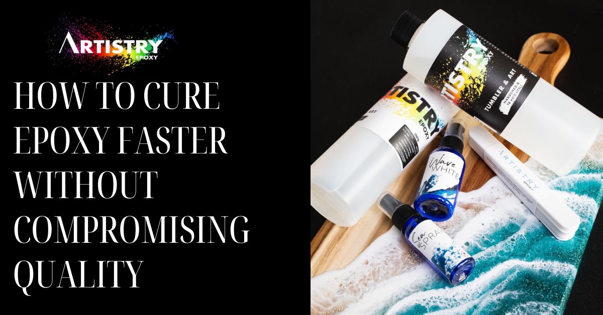 How to Cure Epoxy Faster Without Compromising Quality