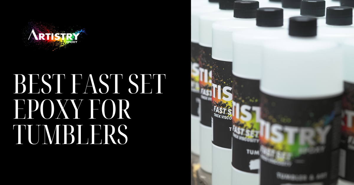 Best Fast Set Epoxy for Tumblers: Craft More in Less Time